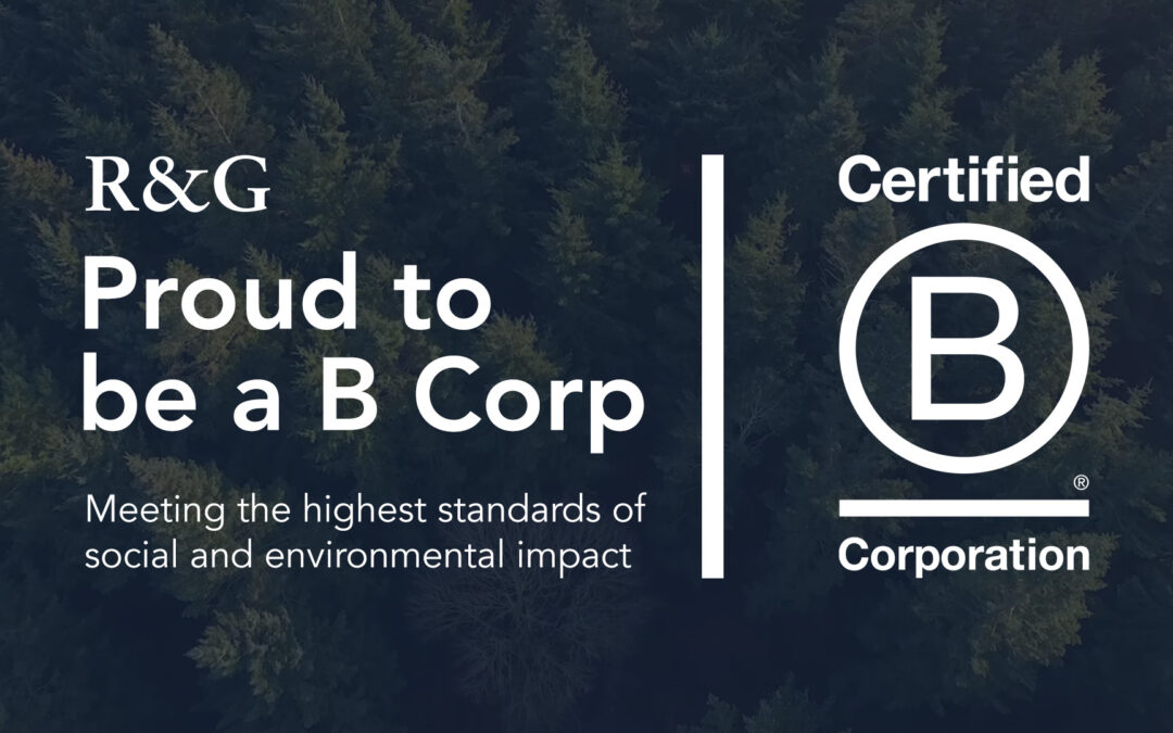 Why R&G Became a Certified B Corp